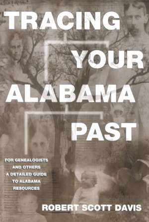 Tracing Your Alabama Past de Robert Scott Davis