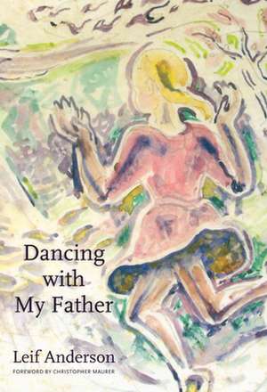 Dancing with My Father de Leif Anderson