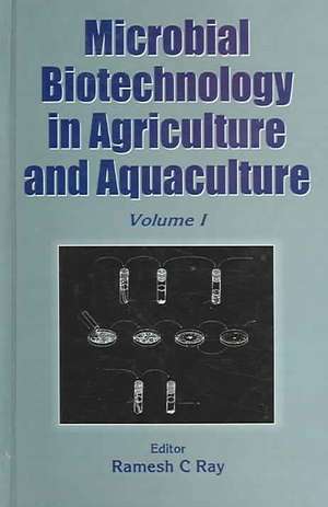 Microbial Biotechnology in Agriculture and Aquaculture, Vol. 1 de R C Ray