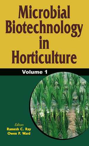 Microbial Biotechnology in Horticulture, Vol. 1 de R C Ray