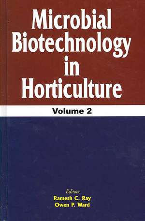 Microbial Biotechnology in Horticulture, Vol. 2 de R C Ray