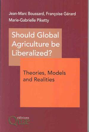 Should Global Agriculture be Liberalized? de Jean-Marc Boussard