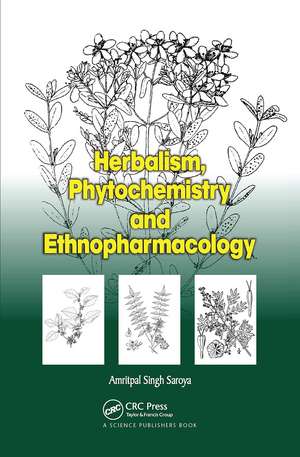 Herbalism, Phytochemistry and Ethnopharmacology de Amritpal Singh