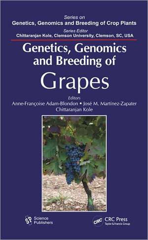 Genetics, Genomics, and Breeding of Grapes de Anne-Francoise Adam-Blondon