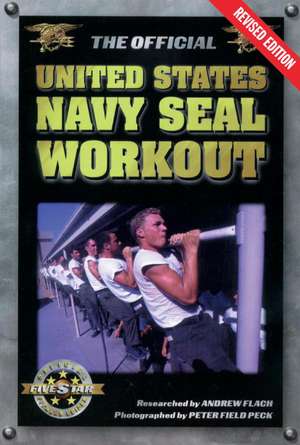 The Official United States Navy Seal Workout de Andrew Flach