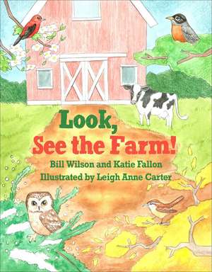 Look, See the Farm! de Bill Wilson