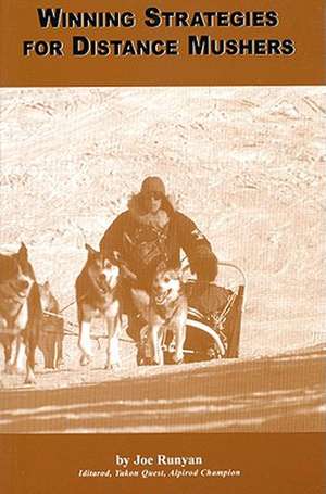 Winning Strategies for Distance Mushers de Joe Runyan