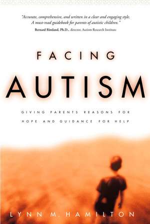 Facing Autism de Lynn M. Hamilton