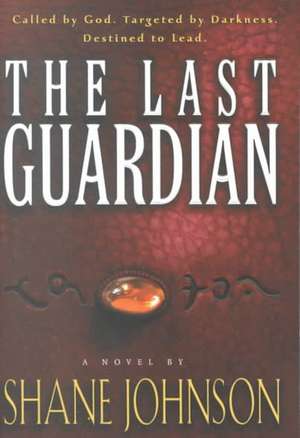 Last Guardian de Shane L. Johnson