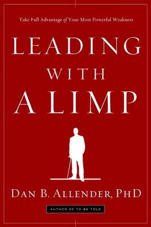 Leading with a Limp de Dan Allender