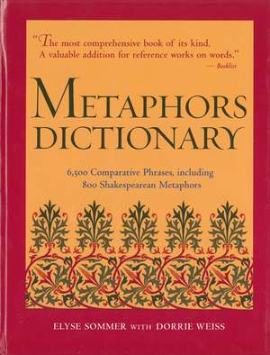 Metaphors Dictionary: 6,500 Comparative Phrases, including 800 Shakespearean Metaphors de Elyse Sommer