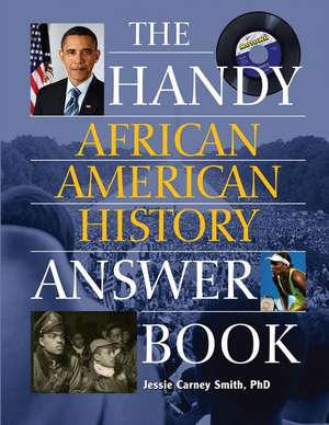 The Handy African American History Answer Book de Jessie Carney Smith