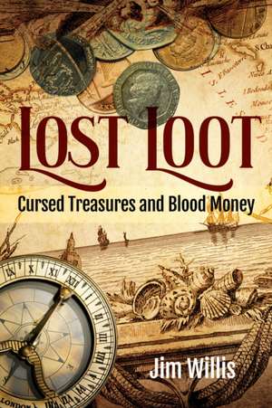 Lost Loot de Jim Willis