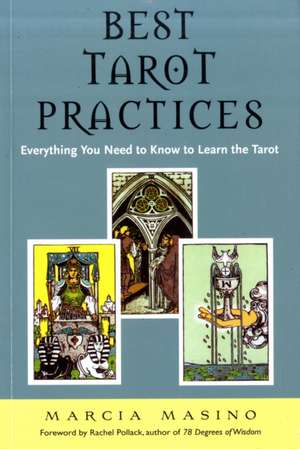 Best Tarot Practices: Everything You Need to Know to Learn the Tarot de Marcia Masino