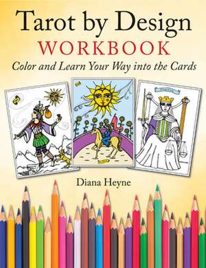 Tarot by Design Workbook de Diana Heyne