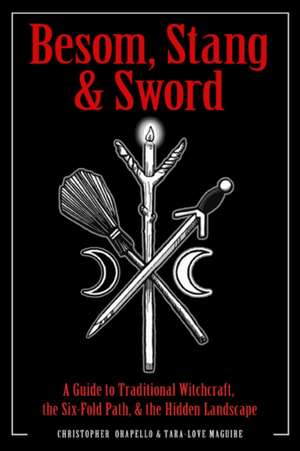 Besom, Stang and Sword de Christopher Orapello