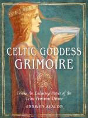 Celtic Goddess Grimoire de Annwyn Avalon