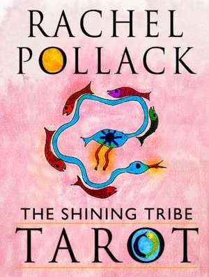 The Shining Tribe Tarot de Rachel Pollack