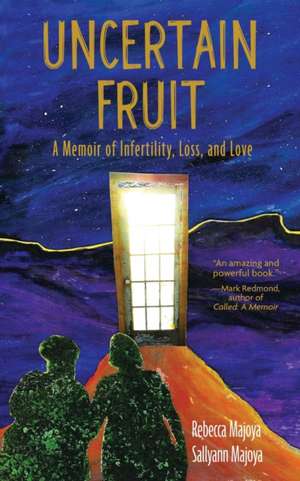 Uncertain Fruit de Rebecca Majoya