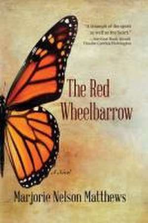 The Red Wheelbarrow de Marjorie Nelson Matthews