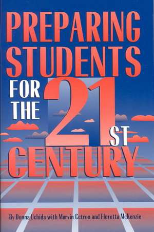 Preparing Students for the 21st Century de Donna Uchida