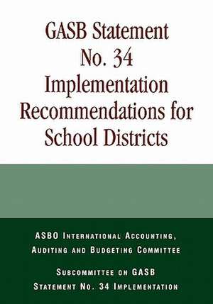 Gasb Statement No. 34 Implementation Recommendations for School Districts de Auditing and Budgeting Committee ASBO International Accounting