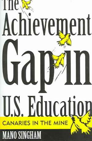 The Achievement Gap in U.S. Education de Mano Singham