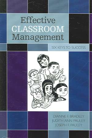 Effective Classroom Management de Dianne F. Bradley