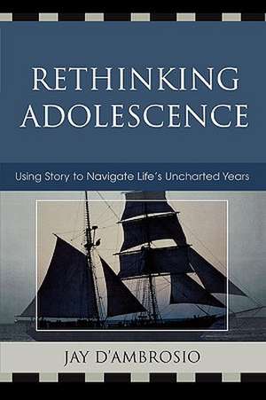 Rethinking Adolescence de Jay D'Ambrosio