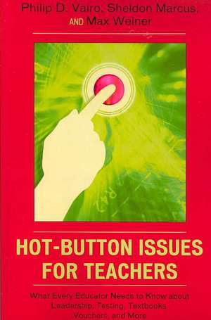 Hot-Button Issues for Teachers de Philip D. Vairo