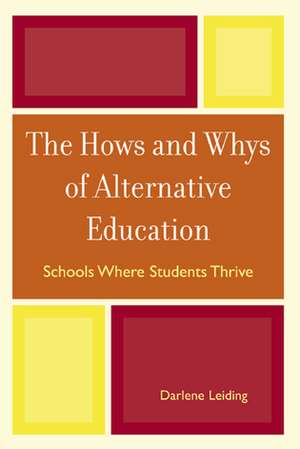 The Hows and Whys of Alternative Education de Darlene Leiding