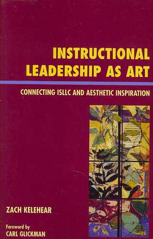 Instructional Leadership as Art de Zach Kelehear