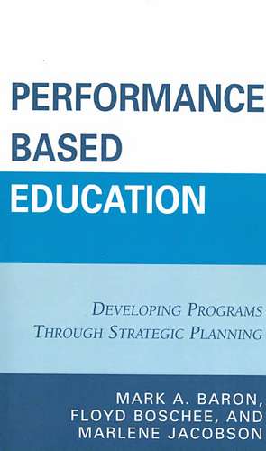 Performance-Based Education de Mark A. Baron