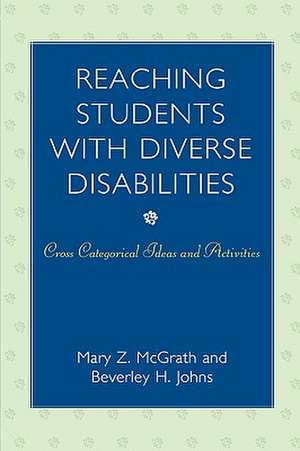 Reaching Students with Diverse Disabilities de Mary Z. McGrath