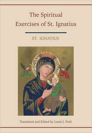 Spiritual Exercises of St. Ignatius. Translated and Edited by Louis J. Puhl: A Study of Character Defects--31 Daily Meditations de St. Ignatius