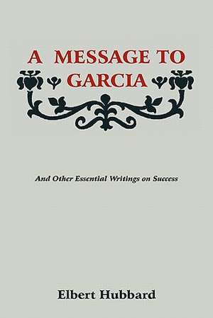 A Message to Garcia de Elbert Hubbard