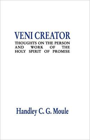 Veni Creator de Handley C. G. Moule