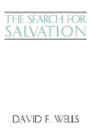 The Search for Salvation de David F. Wells