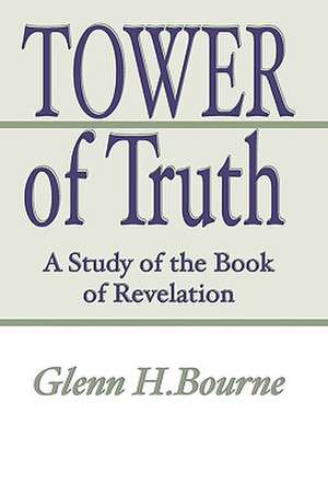 Tower of Truth de Glenn H. Bourne