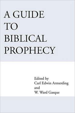 A Guide to Biblical Prophecy de Ward W. Gasque