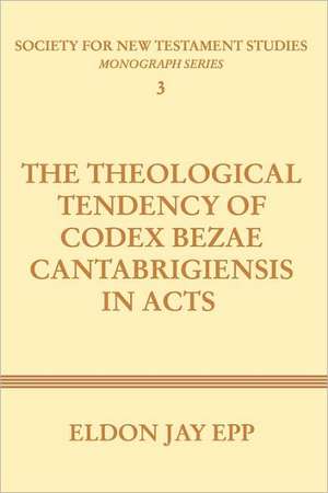 Theological Tendency of Codex Bezae Cantabrigiensis in Acts de Eldon Jay Epp