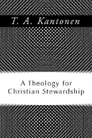 Theology for Christian Stewardship de T. a. Kantonen