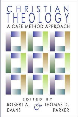 Christian Theology: A Case Method Approach de Thomas D. Parker