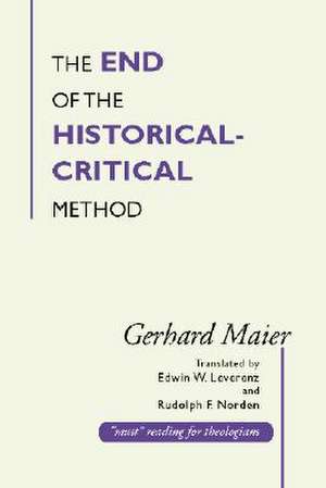 End of the Historical-Critical Method de Gerhard Maier