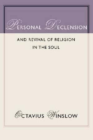 Personal Declension and Revival of Religion in the Soul de Octavius Winslow