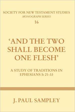 And the Two Shall Become One Flesh: 21-33 de J. Paul Sampley