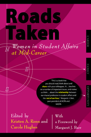 Roads Taken: Women in Student Affairs at Mid-Career de Kristen A. Renn