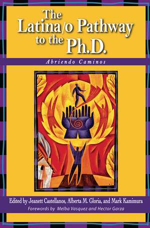 The Latina/o Pathway to the Ph.D.: Abriendo Caminos de Jeanett Castellanos