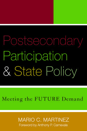 Postsecondary Participation and State Policy: Meeting the Future Demand de Mario C. Martinez