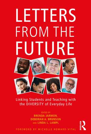 Letters from the Future: Linking Students and Teaching with the Diversity of Everyday Life de Brenda Jarmon